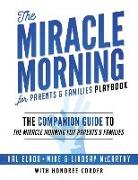 The Miracle Morning for Parents and Families Playbook