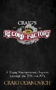 Craig's Record Factory: A Young Entrepreneur's Journey Through the 70's and 80's