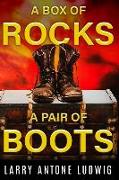 A Box of Rocks, A Pair of Boots