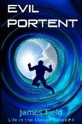 Evil Portent: a science fiction novella, with a touch of humor