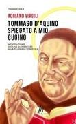 Tommaso d'Aquino spiegato a mio cugino: Introduzione (molto) elementare alla filosofia tomistica