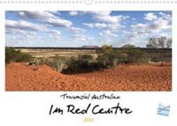 Traumziel Australien - Im Red Centre 2022 (Wandkalender 2022 DIN A3 quer)