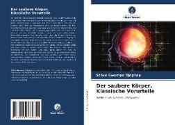 Der saubere Körper. Klassische Vorurteile