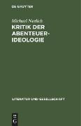 Michael Nerlich: Kritik der Abenteuer-Ideologie. Teil 1