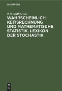 Wahrscheinlichkeitsrechnung und Mathematische Statistik. Lexikon der Stochastik