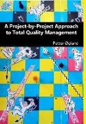 A Project-by-Project Approach to Total Quality Management