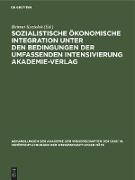 Sozialistische ökonomische Integration unter den Bedingungen der umfassenden Intensivierung Akademie-Verlag
