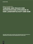 Theorie und Praxis der ökonomischen Strategie ¿n der Landwirtschaft der DDR