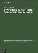 Statistische Methoden der Modellbildung, III