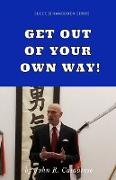 Get Out of Your Own Way