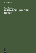 Bismarck und der Osten