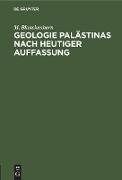 Geologie Palästinas nach heutiger Auffassung