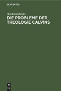 Die Probleme der Theologie Calvins