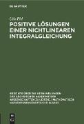 Positive Lösungen einer nichtlinearen Integralgleichung