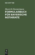 Formularbuch für Bayerische Notariate
