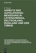 Aspekte der Aufklärungsbewegung in Lateinamerika, Deutschland, Rußland und der Türkei