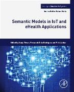 Semantic Models in IoT and eHealth Applications