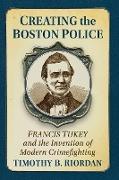 Creating the Boston Police