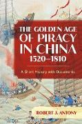 The Golden Age of Piracy in China, 1520¿1810