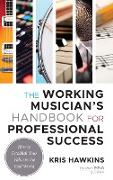 The Working Musician's Handbook for Professional Success