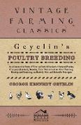 Geyelin's Poultry Breeding, In A Commercial Point Of View, As Carried Out By The National Poultry Company (Limited), Bromley, Kent. Natural And Artificial Hatching, Rearing And Fattening, On Entirely New And Scientific Principles