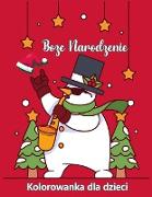 Bo&#380,e Narodzenie kolorowanka dla dzieci w wieku 4-8 lat: &#346,liczne strony do koloru z Santa Claus, Renifer, Snowmen, Choinki i wi&#281,cej!