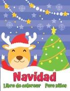 El libro para colorear de Navidad para niños.: Divertido regalos de Navidad para niños o regalo para niños pequeños y niños Hermosas páginas para colo