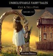 Unbelievable Fairy Tales