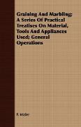 Graining and Marbling, A Series of Practical Treatises on Material, Tools and Appliances Used, General Operations