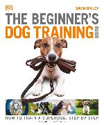 The Beginner's Dog Training Guide