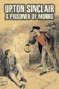 A Prisoner of Morro by Upton Sinclair, Fiction, Literary, Classics