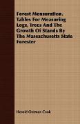 Forest Mensuration. Tables for Measuring Logs, Trees and the Growth of Stands by the Massachusetts State Forester