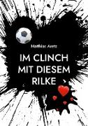 Im Clinch mit diesem Rilke