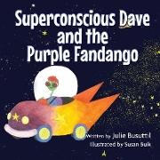 Superconscious Dave and the Purple Fandango