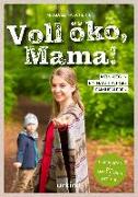 Voll öko, Mama!