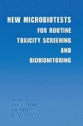 New Microbiotests for Routine Toxicity Screening and Biomonitoring