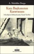 Kazi Baskaninin Karavanasi - Arkeolojinin Delikanlisindan Yemek Tarifleri