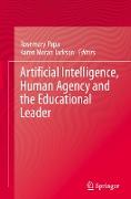 Artificial Intelligence, Human Agency and the Educational Leader