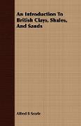 An Introduction to British Clays, Shales, and Sands