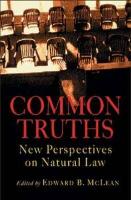 Common Truths: New Perspectives on Natural Law