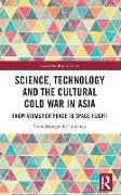 Science, Technology and the Cultural Cold War in Asia