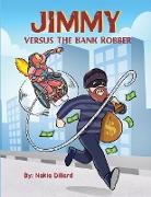 Jimmy Versus The Bank Robber