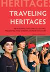 Traveling Heritages: New Perspectives on Collecting, Preserving and Sharing Women's History