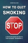 HOW TO QUIT SMOKING