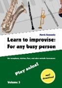 Learn to improvise: For any busy person / Volume 3 , Play solos!