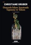 Osmanli - Islam Sanatinda Tapinma ve Tilsim