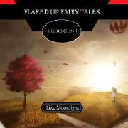 Flared Up Fairy Tales