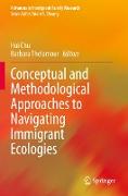 Conceptual and Methodological Approaches to Navigating Immigrant Ecologies