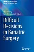 Difficult Decisions in Bariatric Surgery