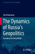 The Dynamics of Russia¿s Geopolitics